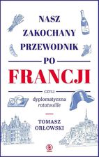 Zdjęcie Nasz zakochany przewodnik po Francji, czyli dyplomatyczna ratatouille - Wyśmierzyce