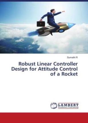 Robust Linear Controller Design for Attitude Control of a Rocket