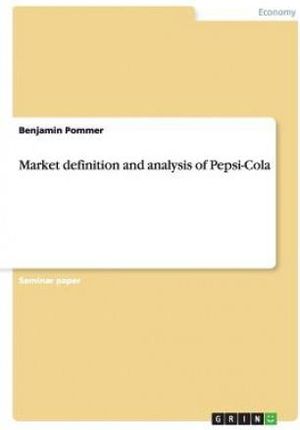 Market definition and analysis of Pepsi-Cola