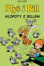 Zdjęcie Ptyś i Bill. Kłopoty z Billem. Tom 13 - Lubomierz