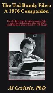 The Ted Bundy Files - Al Carlisle PhD