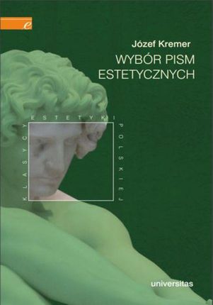 Wybór pism estetycznych - Józef Kremer (E-book)