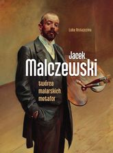 Zdjęcie Jacek Malczewski. Twórca malarskich metafor - Luba Ristujczina - Zagórz