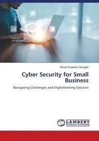 Cyber Security for Small Business - Eugenia Okougbo Obosa