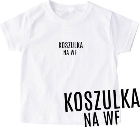 Biała koszulka dziecięca Z NAPISEM KSOZULKA NA WF