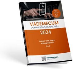 Zdjęcie Vademecum dokumentacji kadrowej 2024 - cz. II urlopy, czas pracy, wynagrodzenia - Rzeszów