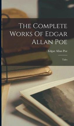 The Complete Works Of Edgar Allan Poe Edgar Allan Poe