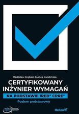 Zdjęcie Certyfikowany inżynier wymagań. Na podstawie IREB CPRE. Poziom podstawowy - Przemków