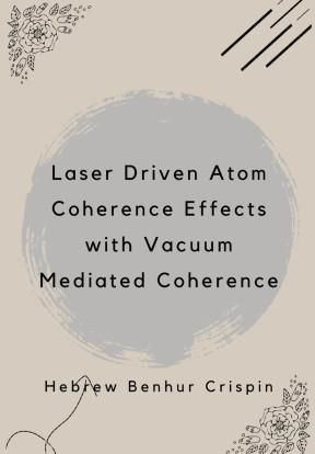 Laser Driven Atom Coherence Effects with Vacuum Mediated Coherence