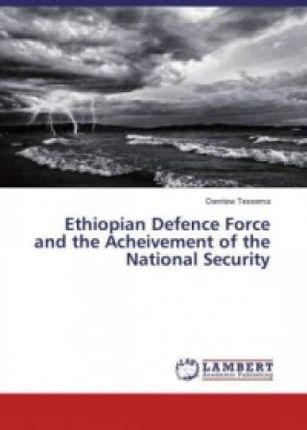 Ethiopian Defence Force and the Acheivement of the National Security