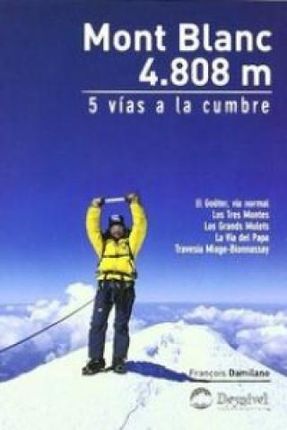 Mont Blanc 4.808 m : 5 vías a la cumbre