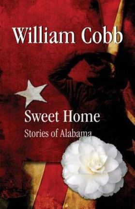 Sweet Home: Stories of Alabama