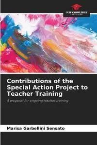 Contributions of the Special Action Project to Teacher Training - Marisa Garbellini Sensato