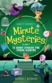 Hailey Haddie's Minute Mysteries Volume 2 - Marina J. Bowman
