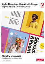 Zdjęcie Adobe Photoshop, Illustrator i InDesign. Współdziałanie i przepływ pracy. Oficjalny podręcznik - Kamienna Góra