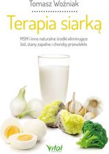 Zdjęcie Terapia siarką. MSM i inne naturalne środki eliminujące ból, stany zapalne i choroby przewlekłe - Jeziorany