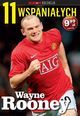 11 Wspaniałych Wayne Rooney