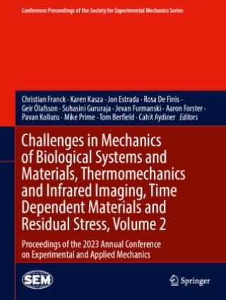 Challenges in Mechanics of Biological Systems and Materials, Thermomechanics and Infrared Imaging, Time Dependent Materials and Residual Stress, Volum