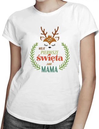 Moje pierwsze święta jako MAMA - damska koszulka z nadrukiem