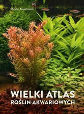 Zdjęcie Wielki atlas roślin akwariowych - Bisztynek