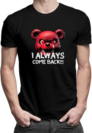 I always come back! - męska koszulka z nadrukiem
