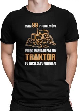 Mam 99 problemów - traktor - męska koszulka z nadrukiem