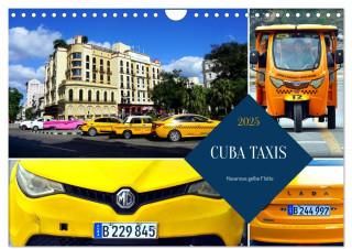 CUBA TAXIS - Havannas gelbe Flotte (Wandkalender 2025 DIN A4 quer), CALVENDO Monatskalender
