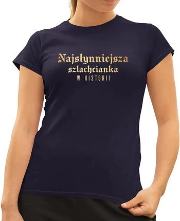 Najsłynniejsza szlachcianka w historii - damska koszulka na prezent dla fanów serialu 1670