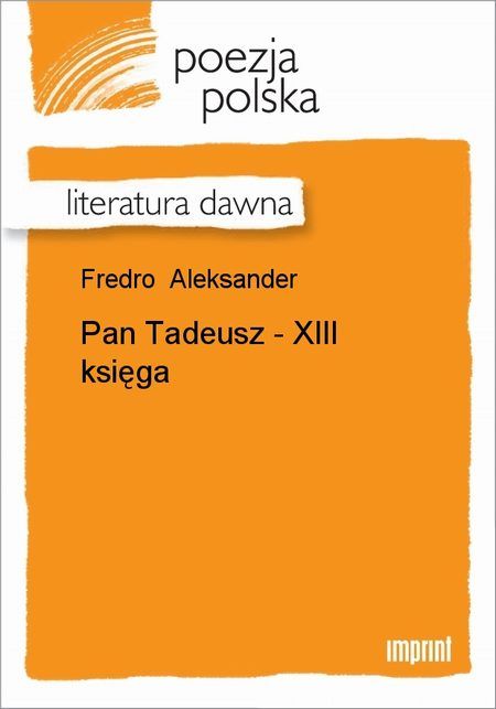 Pan Tadeusz - XIII księga - Ceny i opinie - Ceneo.pl
