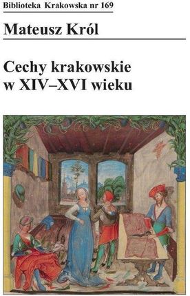 Cechy krakowskie w XIV-XVI wieku ® KUP TERAZ