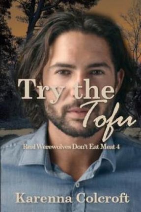 Try the Tofu: Real Werewolves Don't Eat Meat 4
