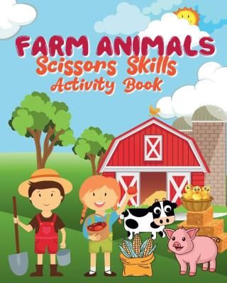 Farms Animals Scissors Skills Activity Book