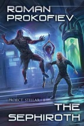 The Sephiroth (Project Stellar Book 8): LitRPG Series