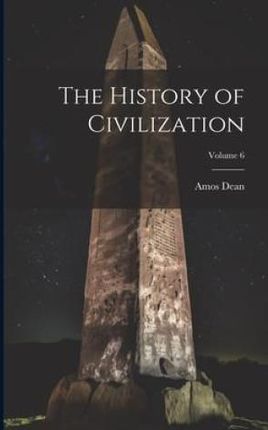 The History of Civilization; Volume 6