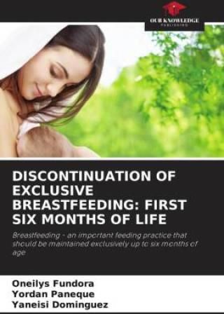 DISCONTINUATION OF EXCLUSIVE BREASTFEEDING: FIRST SIX MONTHS OF LIFE ...