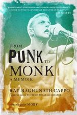 Zdjęcie From Punk to Monk: A Memoir: The Spiritual Journey of Ray Raghunath Cappo, Lead Singer of the Bands Youth of Today and Shelter - Łódź