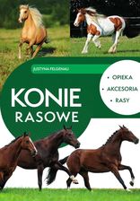 Zdjęcie Konie rasowe. Opieka, akcesoria, rasy - Płock