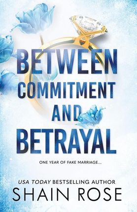 Between Commitment and Betrayal Rose, Shain