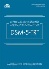 Kryteria diagnostyczne zaburzeń psychicznych DSM-5-TR