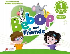 Bebop and Friends 1 AB + online + app - Lorena Peimbert, Myriam Monterrubio [KSIĄŻKA]