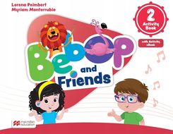 Bebop and Friends 2 AB + online + app - Lorena Peimbert, Myriam Monterrubio [KSIĄŻKA]