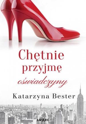 Chętnie przyjmę oświadczyny epub Katarzyna Bester - ebook - najszybsza wysyłka!