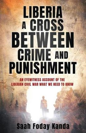 Liberia a Cross Between Crime and Punishment