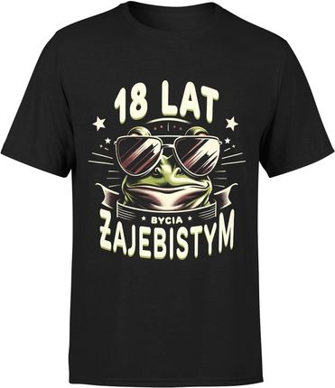 18 urodziny lat bycia żajebistym Męska koszulka (M, Czarny)