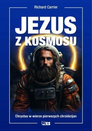 Jezus z kosmosu , 1 mobi,epub Richard Carrier - ebook - najszybsza wysyłka!