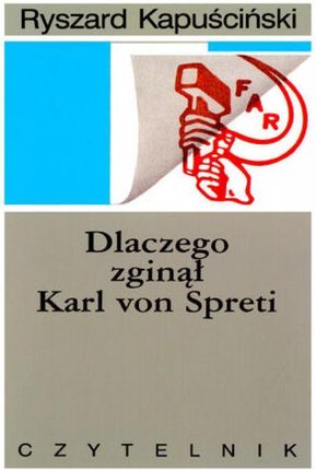 Dlaczego zginął Karl von Spreti , 1 epub Ryszard Kapuściński - ebook - najszybsza wysyłka!