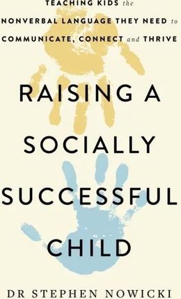 Raising A Socially Successful Child - Stephen Nowicki
