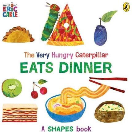 Very Hungry Caterpillar Eats Dinner - Eric Carle