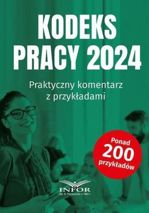 Kodeks pracy 2024. Praktyczny komentarz z przykładami pdf PRACA ZBIOROWA - ebook - najszybsza wysyłka!