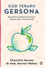 Zdjęcie Cud terapii Gersona. Sprawdzony program żywieniowy leczenia raka i innych chorób mobi,epub PRACA ZBIOROWA - ebook - najszybsza wysyłka! - Małomice